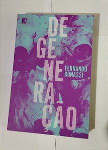 Degeneração - Fernando Bonassi