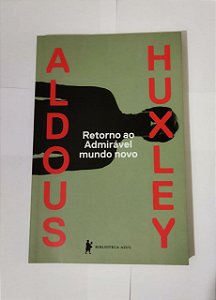 Retorno Ao Admirável Mundo Novo - Aldous Huley