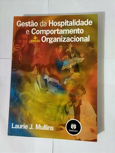 Gestão Da Hospitalidade e Comportamento Organizacional - Laurie J. Mullins