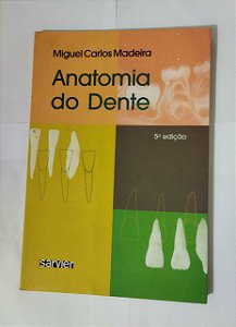 Anotomia do Dente - Miguel Carlos Madeira