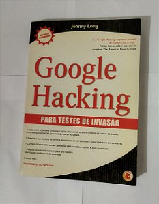 Google Hacking Para testes de Invasão - Johnny Long