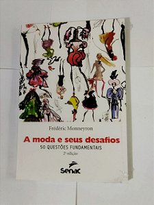 A Moda e Seus Desafios - Frédéric Monneyron