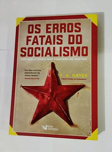 Os Erros Fatais Do Socialismo - F. A. Hayek