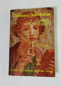 Deusas e Adivinhas - Santiago Monteiro