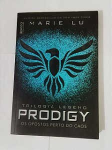 Trilogia Legend Prodigy: Os Opostos Perto Do Caos - Marie Lu