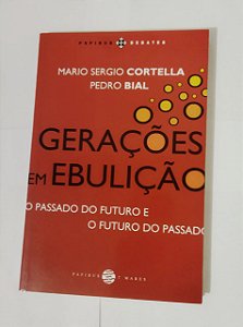 Gerações em Ebulição - Mario Sergio Cortella e Pedro Bial