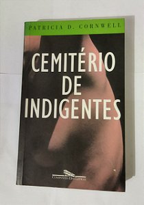 Cemitério de Indigentes - Patricia D. Cornwell