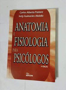 Anatomia e Fisiologia para Psicólogos - Carlos Alberto Pastore