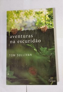 Aventuras Na Escuridão - Tom Sullivan