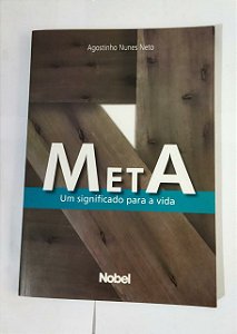 Meta um significado para vida - Agostino Nunes Neto