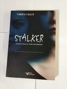 Stalker: quando a inveja se torna uma obsessão - Tarryn Fisher
