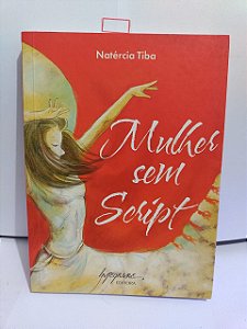 Mulher sem Script - Natércia Tiba