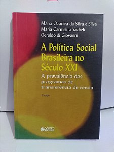 A Política Social Brasileira no Século XXI - Maria Ozanira da SIlva e Silva, entre outros