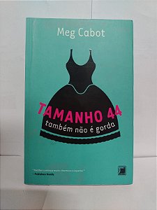 Tamanho 44, Também não é Gorda - Meg Cabot