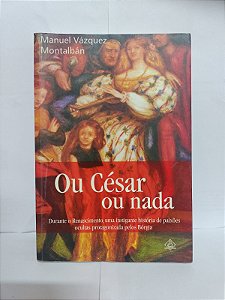 Ou César ou Nada - Manuel Vázquez montalbán