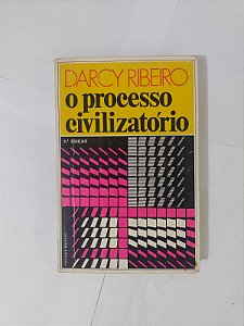 O Processo Civilizatório - Darcy Ribeiro