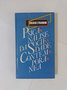 Psicanálise Da Sociedade Contemporânea - Erich Fromm