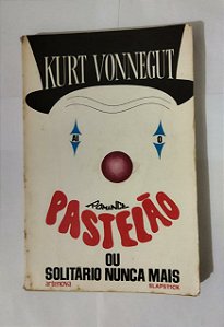 Pastelão ou Solitário Nunca Mais - Kurt Vonnegut