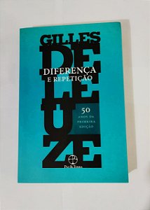 Diferença e Repetição - Gilles Deleuze