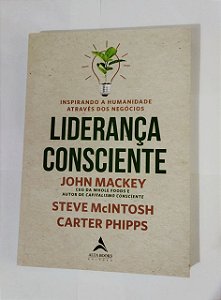 Liderança Consciente - John Mackey