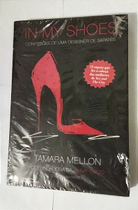 In my shoes: Confissões de uma designer de sapapos - Tamara Mellon