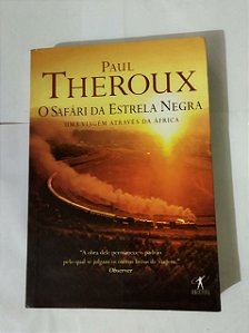 O Safári Da Estrela Negra - Paul Theroux