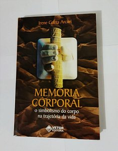 Memória Corporal - Irene Gaeta Arcuri