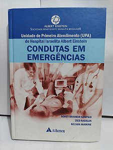 Condutas em Emergências: Unidade de Primeiro Atendimento (UPA) - Roney Orismar Sampaio, Entre Outros