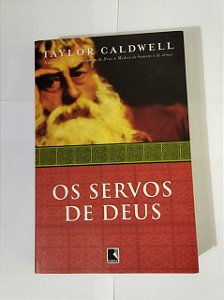 Os Servo de Deus - Taylor Caldwell