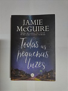 Todas as Pequenas Luzes - Jamie Mcguire