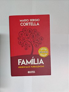 Família: Urgências e Turbulências - Mario Sergio Cortella