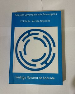 Relações Governamentais Estratégicas - Rodrigo Navarro de Andrade