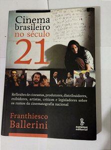 Cinema Brasileiro no Século 21 - Franthiesco Ballerini
