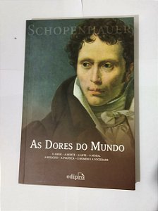 As Dores Do Mundo - Schopenhauer