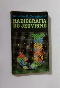 Radiografia do Jeovismo - Arnaldo B. Christianini