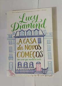 A Casa Dos Novos Começos - Lucy Diamond