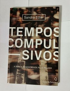 Tempos Compulsivos - Sandra Edler