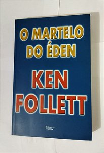 O Martelo Do Éden - Ken Follett