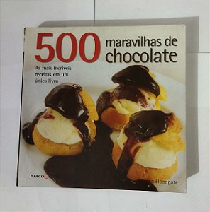 500 Maravilhas de Chocolate - Lauren Floodgate