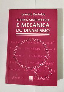 Teoria Matemática e Mecânica Do Dinamismo - Leonardo Bertoldo