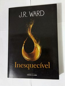 Inesquecível - J. R. Ward