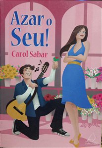 Azar o seu! - Carol Sabar