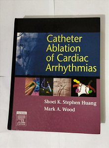 Catheter Ablation of Cardiac Arrhythmias (Ingles)