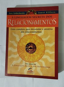 A Linguagem Secreta Dos Relacionamentos - Gary Goldshneider