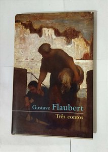 Três Contos - Gustave Flaubert