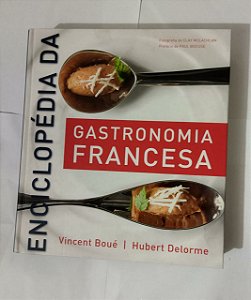Enciclopédia Da Gastronomia Francesa - Vincent Boué