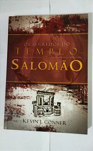 Os Segredos Do Templo De Salomão - Kevin J. Conner