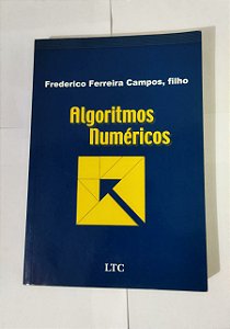 Algoritmos Numéricos - Frederico Ferreira Campos, Filho