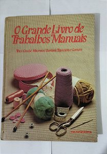 O Grande Livro De Trabalhos Manuais