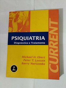 Psiquiatria: Diagnóstico e Tratamento - Michael H. Ebert